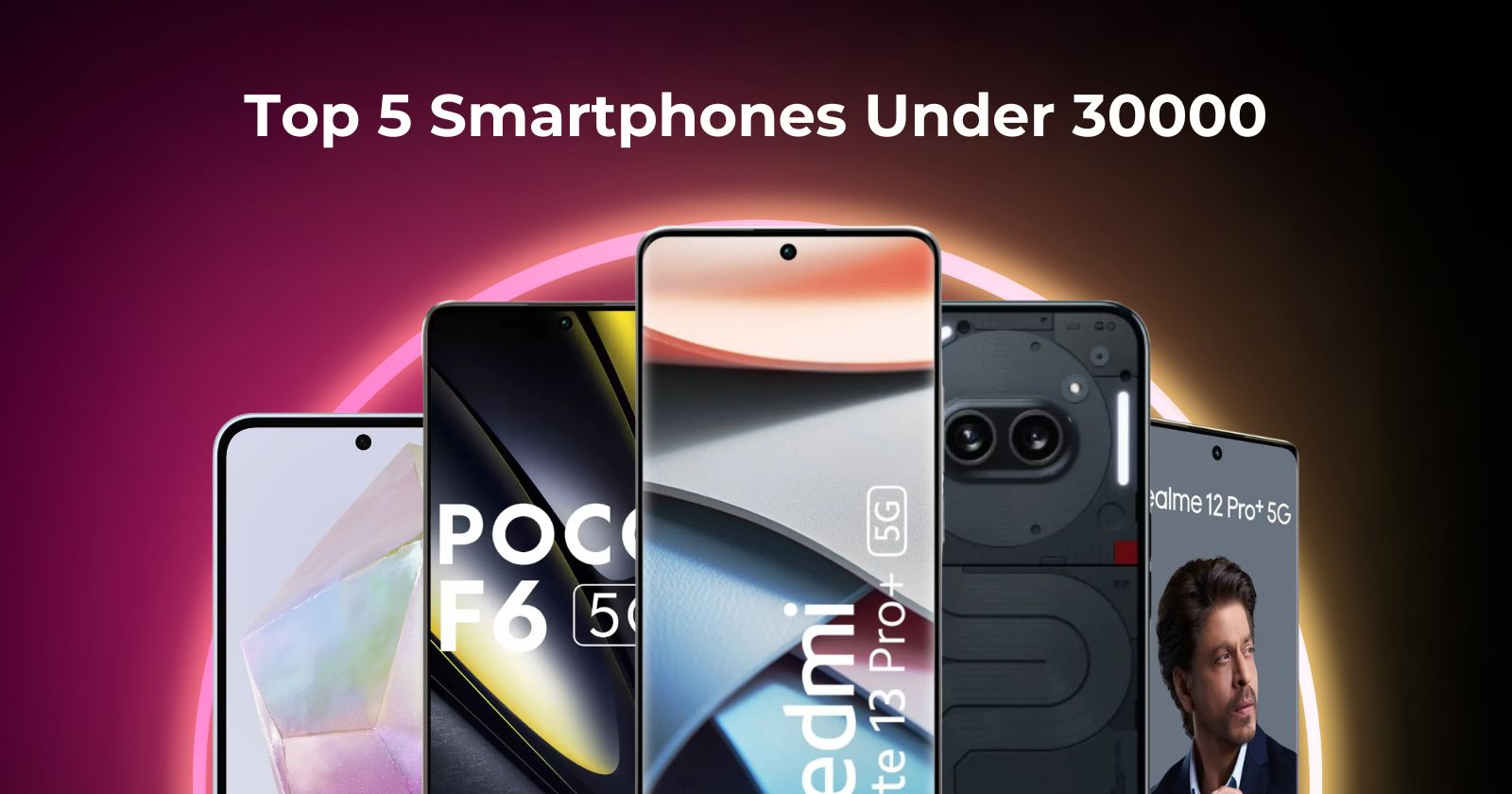 Top 5 smartphones under 30000 (July 2024) in India