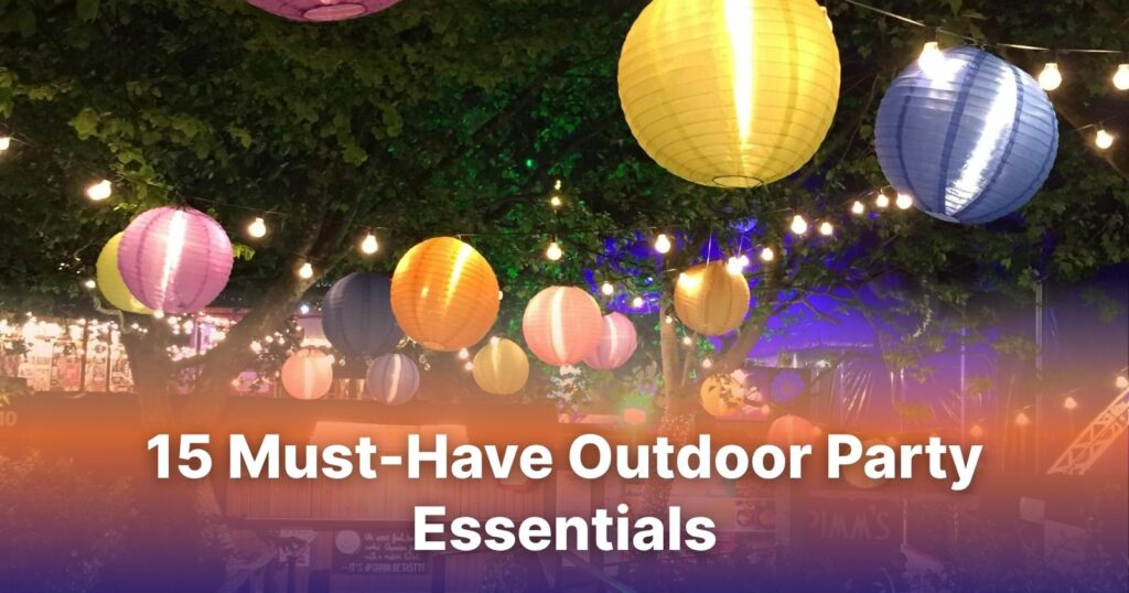 15 Must-Have Outdoor Party Essentials