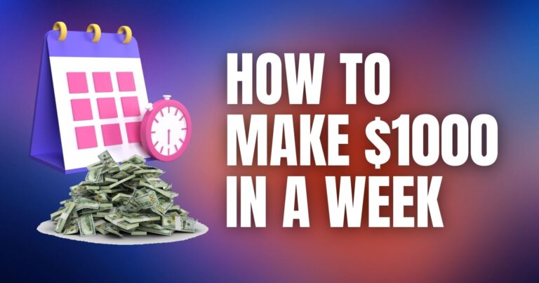 How to Make $1000 in a Week