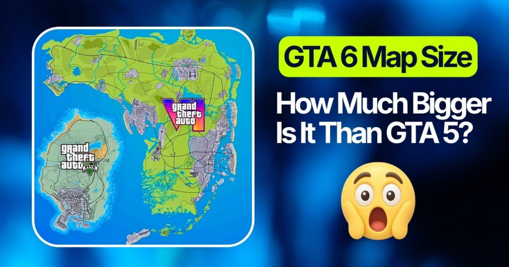 GTA 6 Map Size — How Much Bigger Is It Than GTA 5?